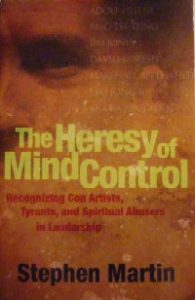 Book Cover for The Heresy of Mind Control - Recognizing Con Artists, Tyrants, and Spiritual Abusers in Leadership